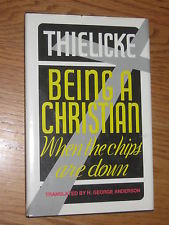Helmut Thielicke:  Being a Christian When the Chips are Down.  Is America Nearing Midnight?
